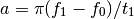 a = \pi  (f_1 - f_0) / t_1