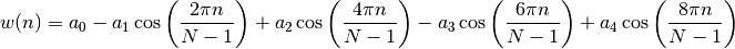 w(n) = a_0 
- a_1 \cos\left(\frac{2\pi n}{N-1}\right)
+ a_2 \cos\left(\frac{4\pi n}{N-1}\right)
- a_3 \cos\left(\frac{6\pi n}{N-1}\right)
+ a_4 \cos\left(\frac{8\pi n}{N-1}\right)