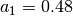 a_1 = 0.48