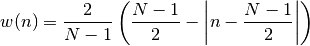 w(n) = \frac{2}{N-1} \left(
\frac{N-1}{2} - \left|n - \frac{N-1}{2}\right|
\right)