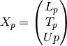 X_p = \begin{pmatrix}L_p\\T_p\\Up\end{pmatrix}