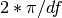 2*\pi/df