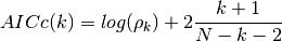 AICc(k) = log(\rho_k) + 2 \frac{k+1}{N-k-2}