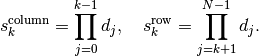 s_k^{\mathrm{column}} = \prod_{j=0}^{k-1} d_j , \quad  s_k^{\mathrm{row}} = \prod_{j=k+1}^{N-1} d_j .